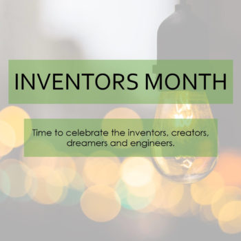August is Inventors Month and time to celebrate innovation.
